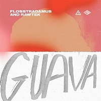 Flosstradamus, Rawtek – Guava