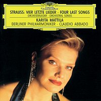 Karita Mattila, Berliner Philharmoniker, Claudio Abbado – Strauss, R.: Vier letzte Lieder; Orchesterlieder