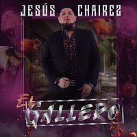 Jesús Chairez – El Gallero