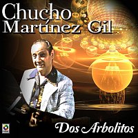 Chucho Martinez Gil – Dos Árbolitos
