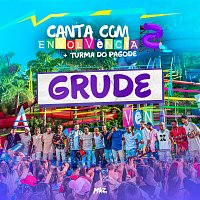 Grupo Envolvencia, Turma Do Pagode – Grude [Ao Vivo]
