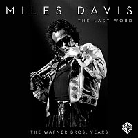 Miles Davis – The Last Word - The Warner Bros. Years