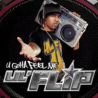 Lil' Flip – U Gotta Feel Me