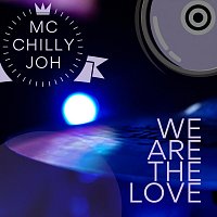 Mc Chilly Joh – We Are the Love