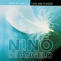 Nino de Angelo – Lass Uns Fliegen