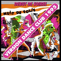 Début de soirée – Nuit de folie [Version Dance Club 1995]