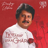 Pankaj Udhas, Sachin Gupta – Ek Taraf Uska Ghar [Ghazal Lofi]