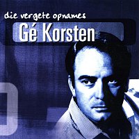 Gé Korsten – Die Vergete Opnames Vol.1