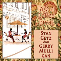 Stan Getz, Gerry Mulligan – Take a Coffee Break