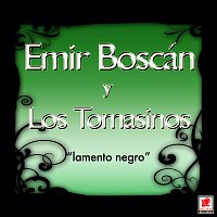 Emir Boscán y los Tomasinos – Lamento Negro