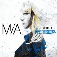 MIA. – Tacheles [Tour Edition]