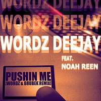 Wordz Deejay – Pushin Me (Wordz & Brubek Remix)