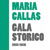 Maria Callas – Callas - Gala Storico (1955-1960)