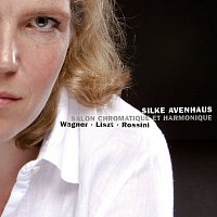 Silke Avenhaus – Wagner & Liszt & Rossini: Salon chromatique et harmonique