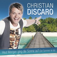 Christian Discaro – Heut Morgen ging die Sonne auf