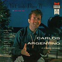 Carlos Argentino, La Sonora Matancera – Yo Canto Para Ti