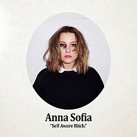 Anna Sofia – Self Aware Bitch