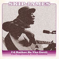 Skip James – I'd Rather Be The Devil: The Legendary 1931 Session