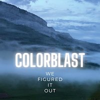 Colorblast – We Figured It Out