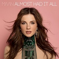 Maan – Almost Had It All