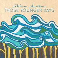 The Hunts – Those Younger Days