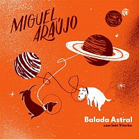 Miguel Araújo – Balada astral (com Ines Viterbo)