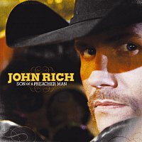 John Rich – Son Of A Preacher Man