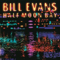 Bill Evans – Half Moon Bay