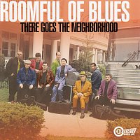 Roomful Of Blues – There Goes The Neighborhood