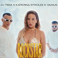 Teez, Katerina Stikoudi, Vamus – Rockstar