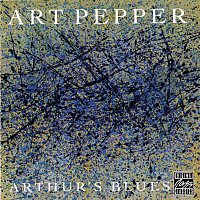 Art Pepper – Arthur's Blues [Live At Maiden Voyage, Los Angeles, CA / August 13-15, 1981]