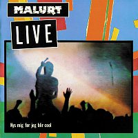 Malurt – Live - Kys Mig For Jeg Bli'r Cool