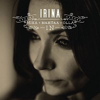 Irina – Mika mahtaa olla in