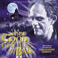 Přední strana obalu CD When Good Ghouls Go Bad [Original Soundtrack Recording]