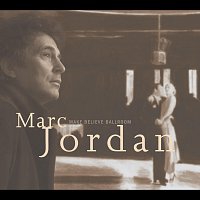 Marc Jordan – Make Believe Ballroom
