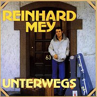 Reinhard Mey – Unterwegs