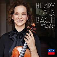 Hilary Hahn – Hilary Hahn plays Bach: Violin Sonatas Nos. 1 & 2; Partita No. 1