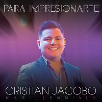 Cristian Jacobo – Para Impresionarte