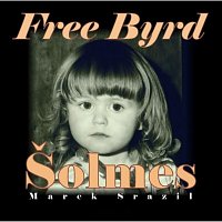 Marek Šolmes Srazil – Free Byrd