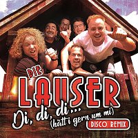 Die Lauser – Di, di, di… (Hätt i gern um mi Disco Remix)