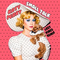 Katy Perry – Small Talk [Lost Kings Remix]