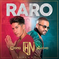 Nacho, Chyno Miranda, Chino & Nacho – Raro