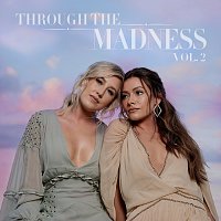 Maddie & Tae – Through The Madness Vol. 2