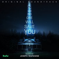 Joseph Trapanese – No One Will Save You [Original Soundtrack]