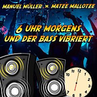 Manuel Muller, Matze Mallotze – 6 Uhr morgens und der Bass vibriert