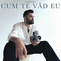 Smiley – Cum te văd eu