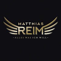 Matthias Reim – Alles was ich will