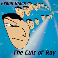 Frank Black – The Cult Of Ray