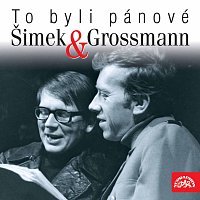 Miloslav Šimek, Jiří Grossmann – To byli pánové Šimek a Grossmann MP3