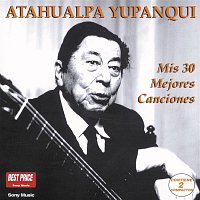 Atahualpa Yupanqui – Mis 30 Mejores Canciones